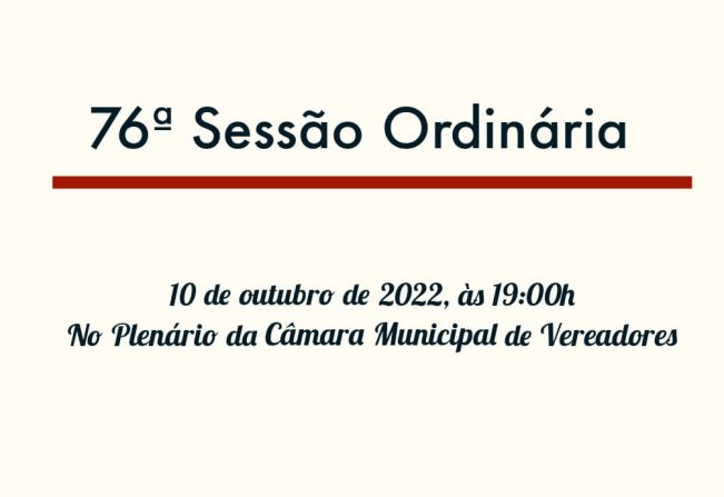 76ª Sessão Ordinária da 13ª Legislatura do 2º Período