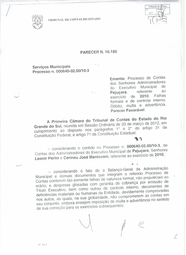 Os Pareceres do Tribunal de Contas referentes aos exercícios de 2010 e 2011 do Poder Executivo, encontram-se disponíveis na Câmara Municipal